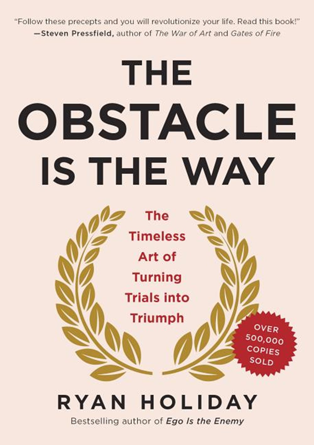Obstacle Is the Way The Timeless Art of Turning Trials Into Triumph