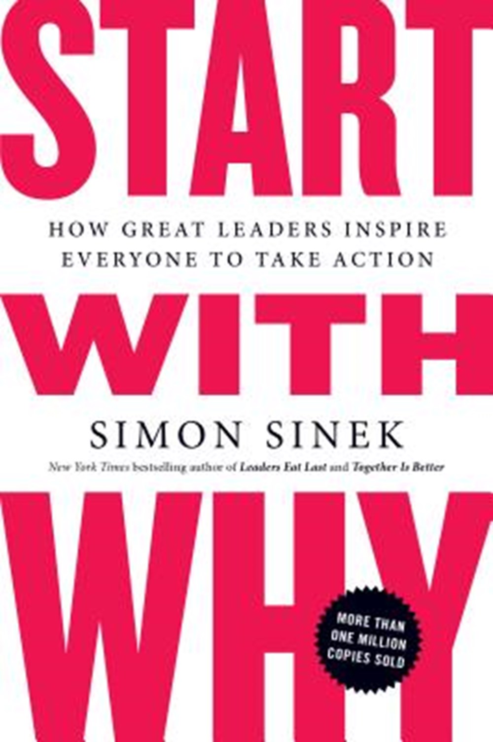 Start with Why How Great Leaders Inspire Everyone to Take Action