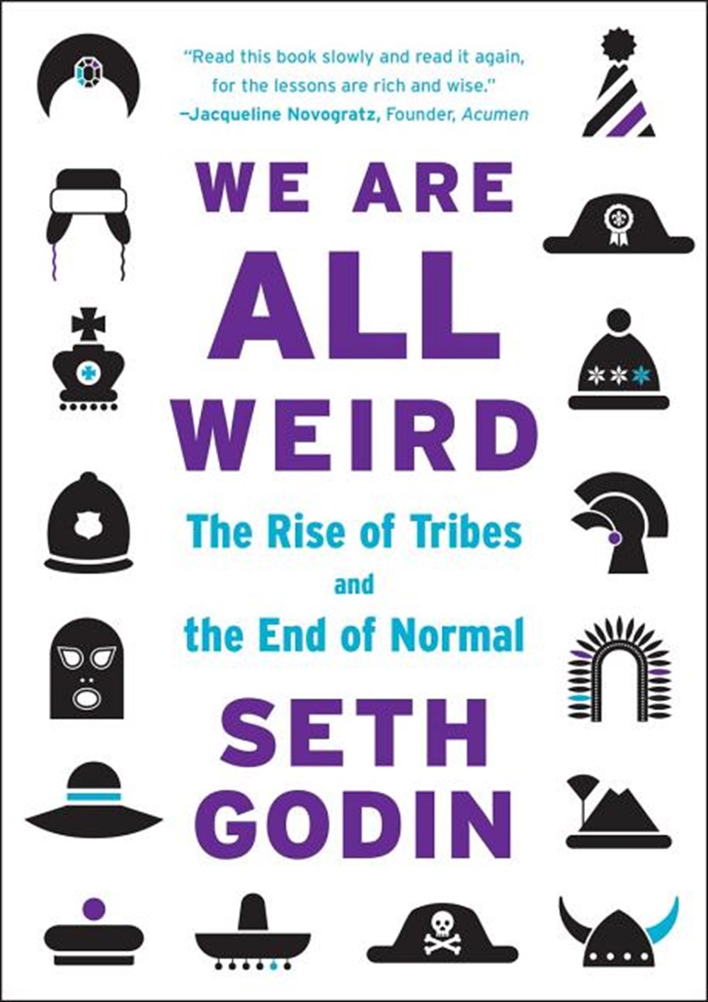 We Are All Weird The Rise of Tribes and the End of Normal