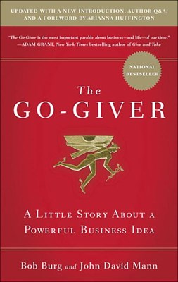 The Go-Giver, Expanded Edition: A Little Story about a Powerful Business Idea (Go-Giver, Book 1 (Expanded)
