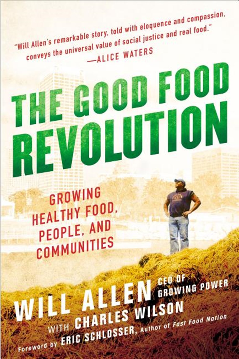 Good Food Revolution Growing Healthy Food, People, and Communities