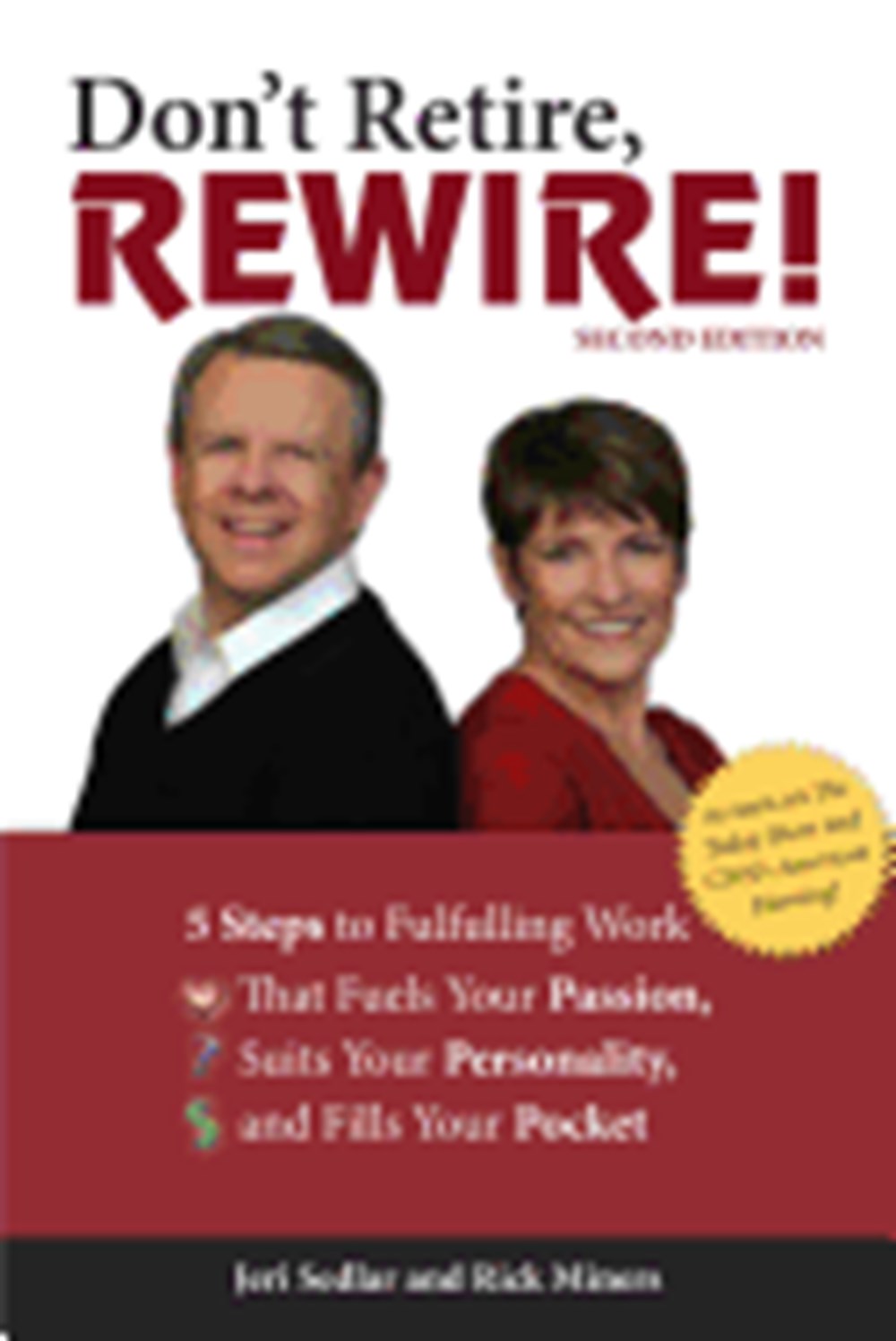 Don't Retire, Rewire!: 5 Steps to Fulfilling Work That Fuels Your Passion, Suits Your Personality, a