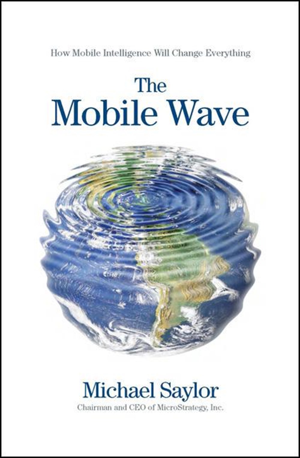 Mobile Wave How Mobile Intelligence Will Change Everything