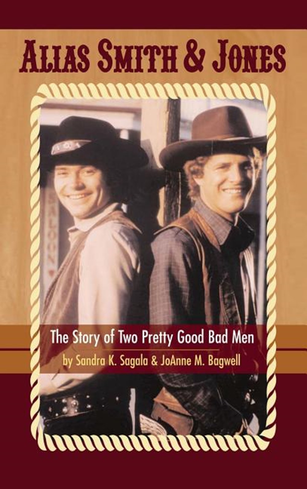 Alias Smith & Jones: The Story of Two Pretty Good Bad Men (hardback)