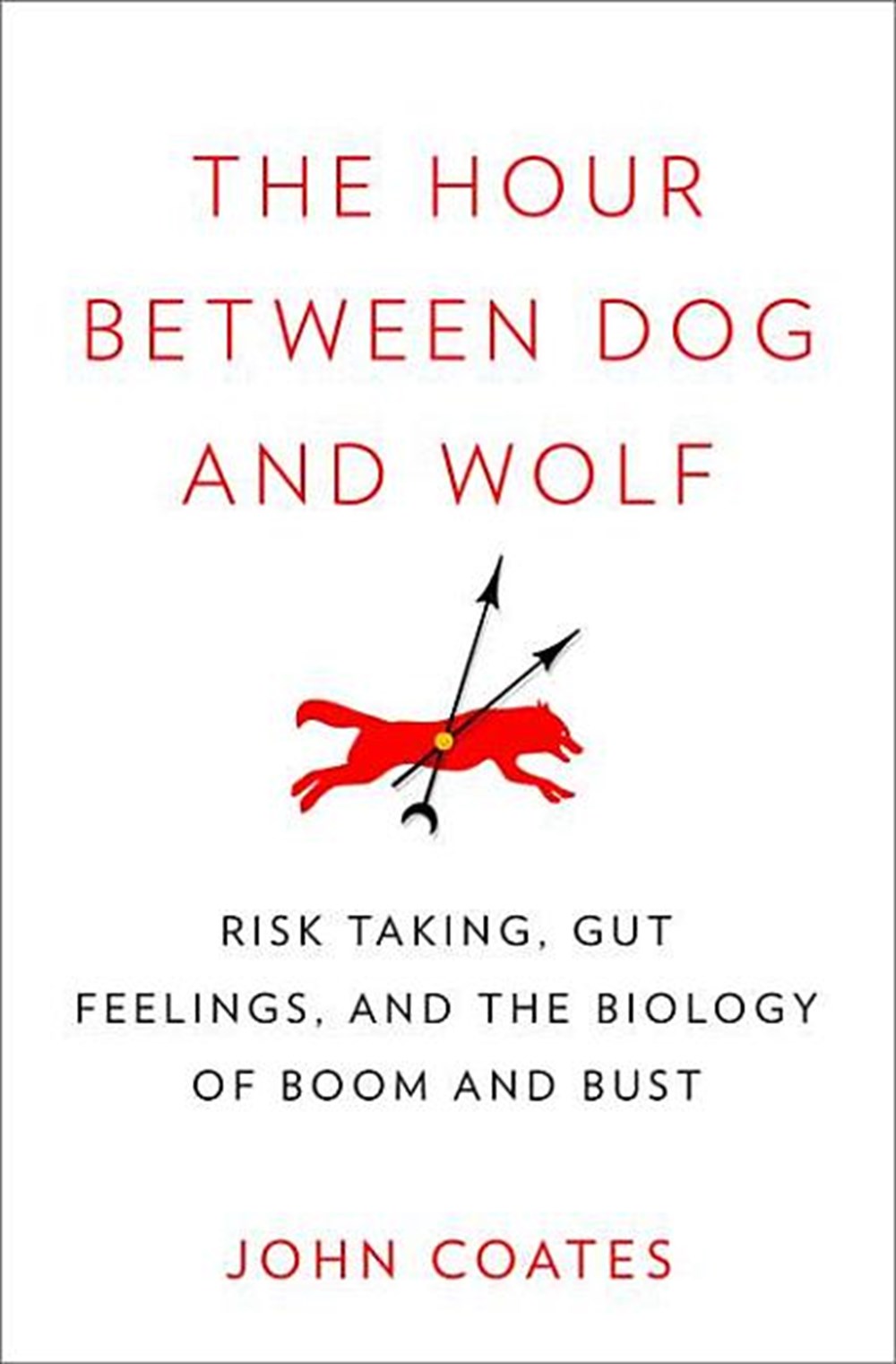 Hour Between Dog and Wolf: Risk Taking, Gut Feelings and the Biology of Boom and Bust