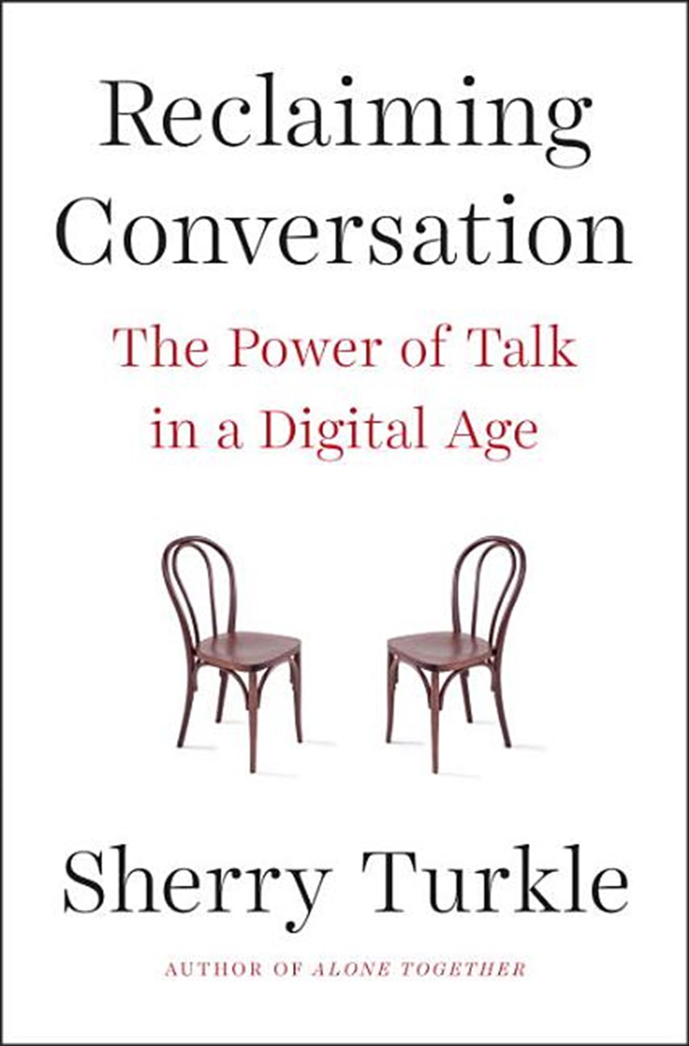 Reclaiming Conversation The Power of Talk in a Digital Age