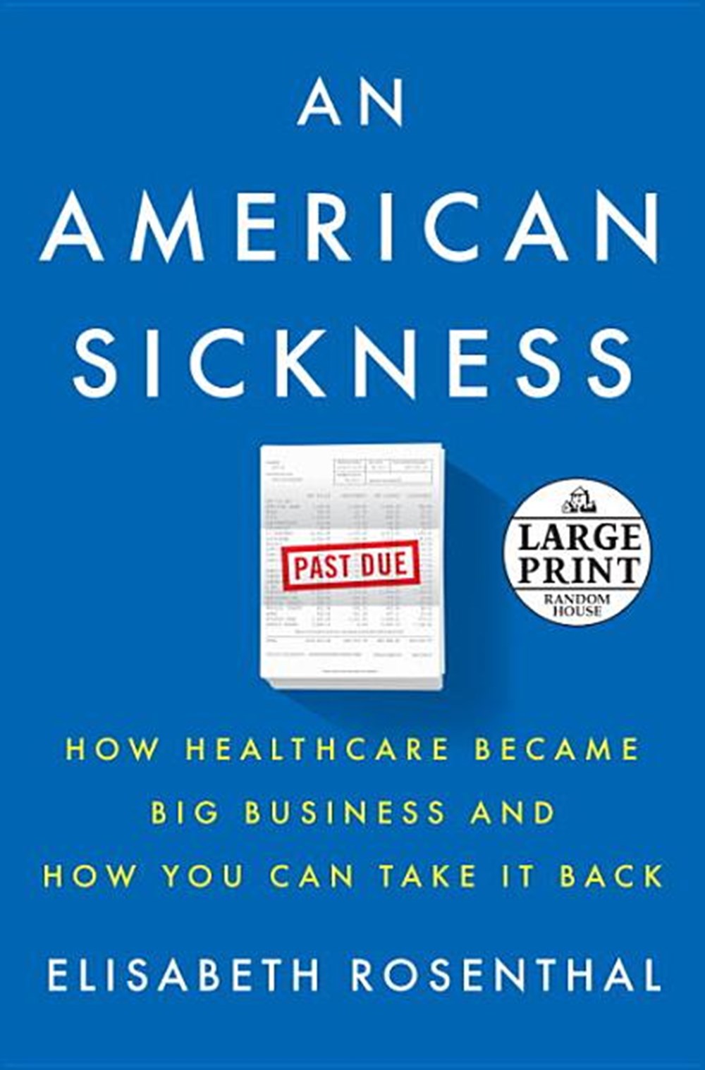 American Sickness: How Healthcare Became Big Business and How You Can Take It Back