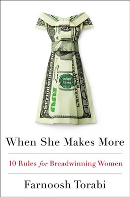 When She Makes More: 10 Rules for Breadwinning Women