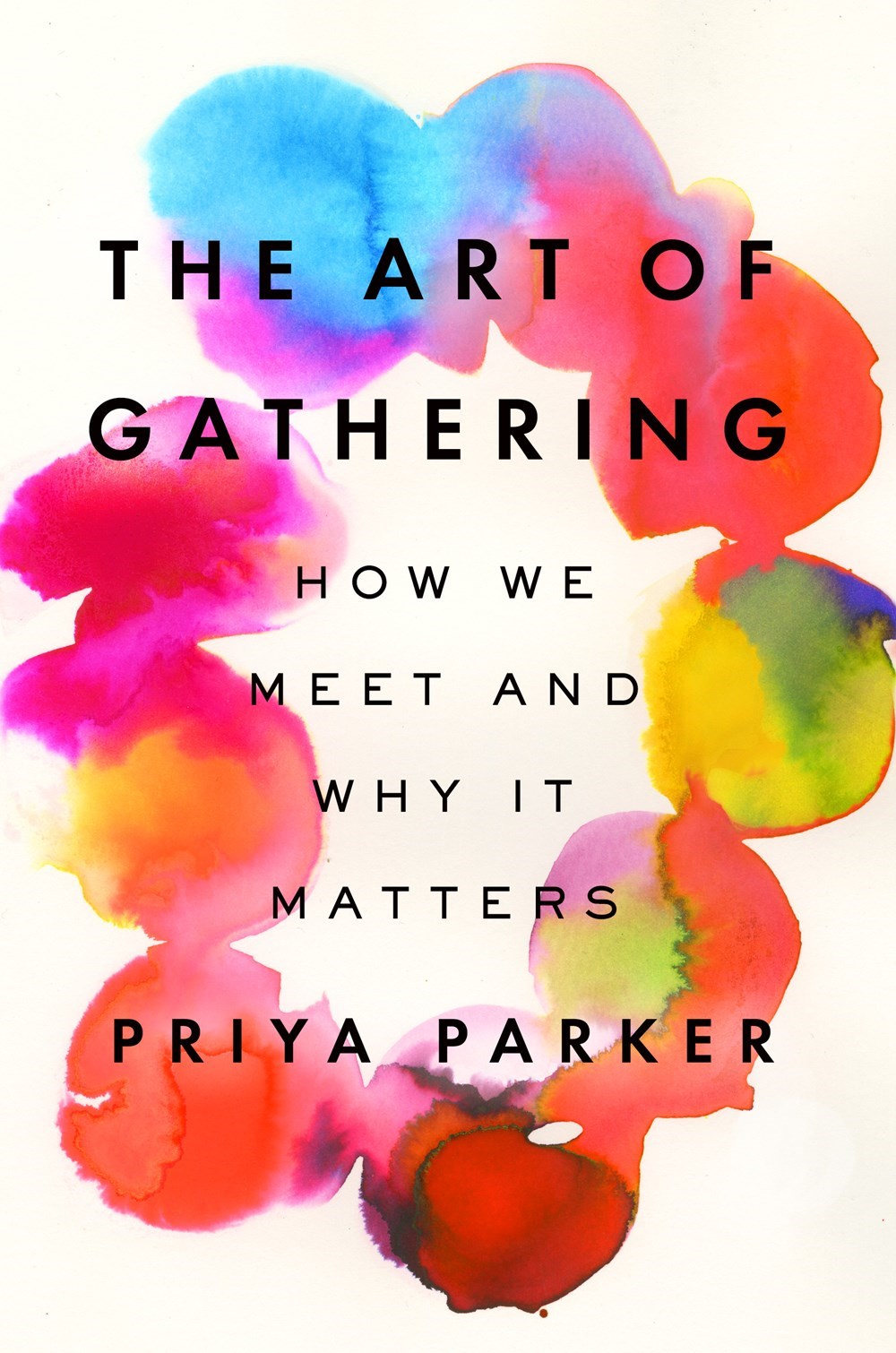 Art of Gathering How We Meet and Why It Matters