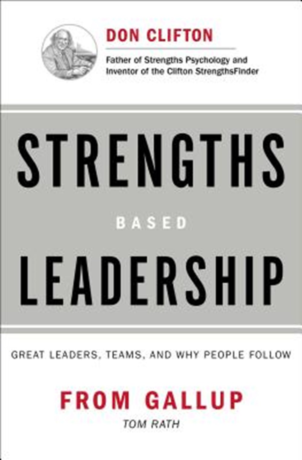 Strengths Based Leadership Great Leaders, Teams, and Why People Follow