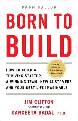 Born to Build: How to Build a Thriving Startup, a Winning Team, New Customers and Your Best Life Imaginable