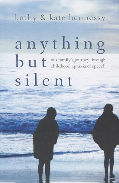  Anything But Silent: Our Family's Journey Through Childhood Apraxia of Speech