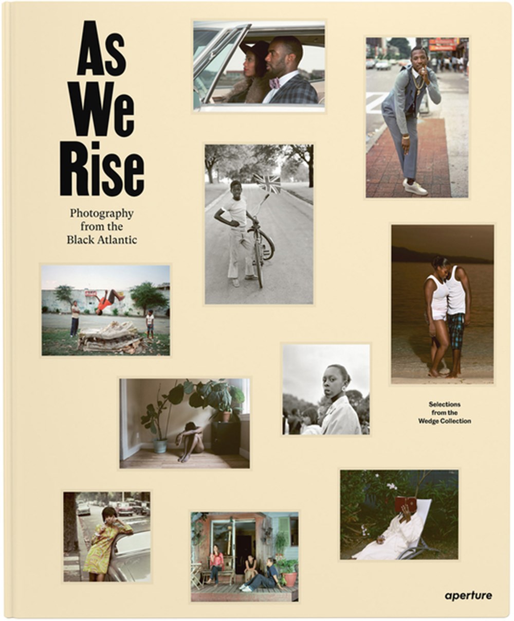 As We Rise Photography from the Black Atlantic: Selections from the Wedge Collection