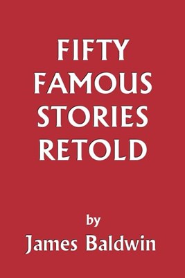 Fifty Famous Stories Retold (Yesterday's Classics)