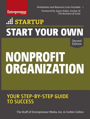  Start Your Own Nonprofit Organization: Your Step-By-Step Guide to Success