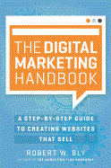 The Digital Marketing Handbook: A Step-By-Step Guide to Creating Websites That Sell