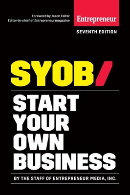 Start Your Own Business: The Only Startup Book You'll Ever Need