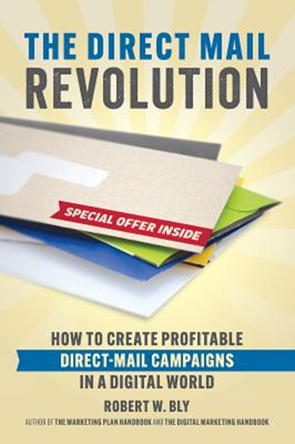 Direct Mail Revolution How to Create Profitable Direct Mail Campaigns in a Digital World