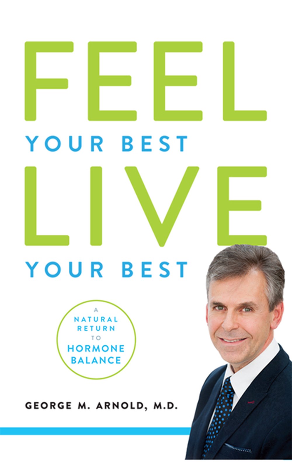 Feel Your Best. Live Your Best: A Natural Return to Hormone Balance