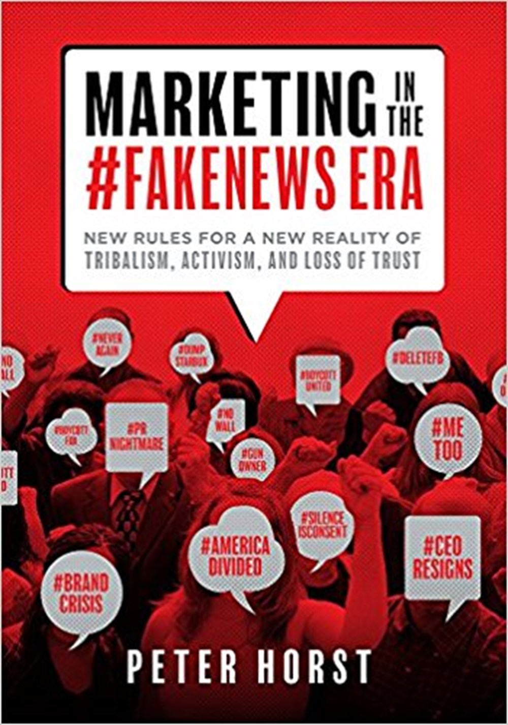 Marketing in the #Fakenews Era: New Rules for a New Reality of Tribalism, Activism, and Loss of Trus