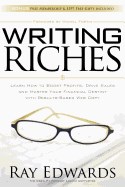  Writing Riches: Learn How to Boost Profits, Drive Sales and Master Your Financial Destiny with Results-Based Web Copy