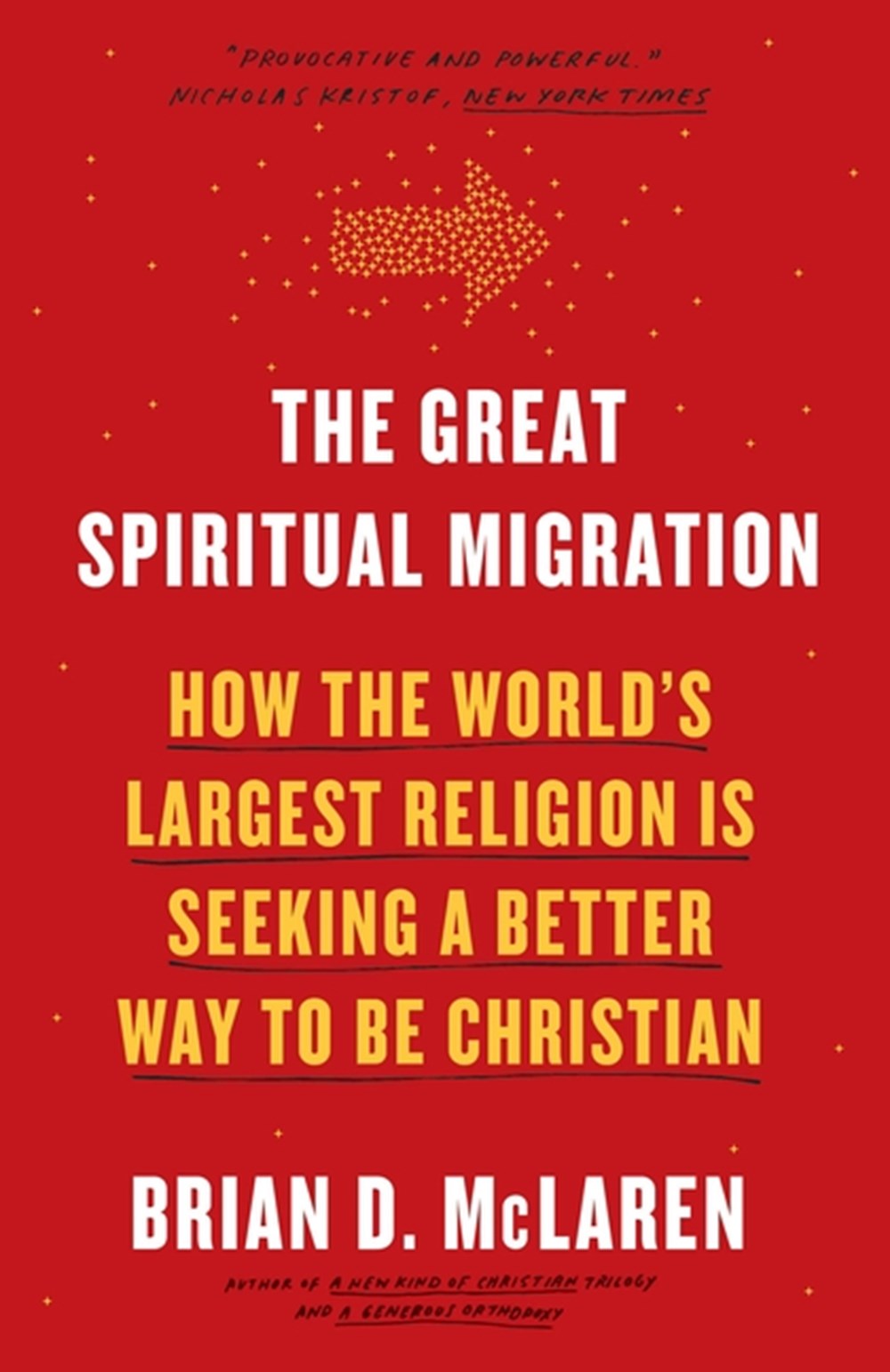Great Spiritual Migration: How the World's Largest Religion Is Seeking a Better Way to Be Christian