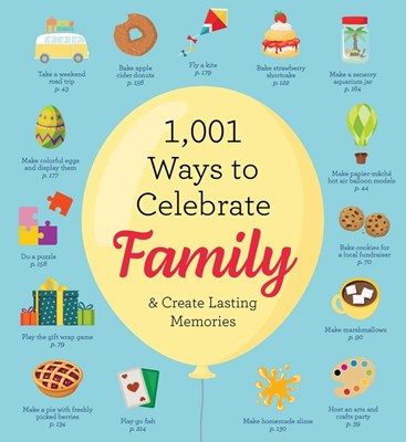 1,001 Ways to Celebrate Family: And Create Lasting Memories