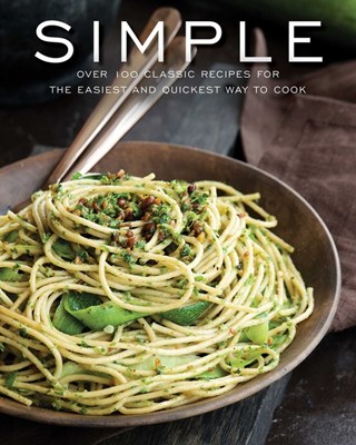  Simple: Over 100 Recipes in 60 Minutes or Less