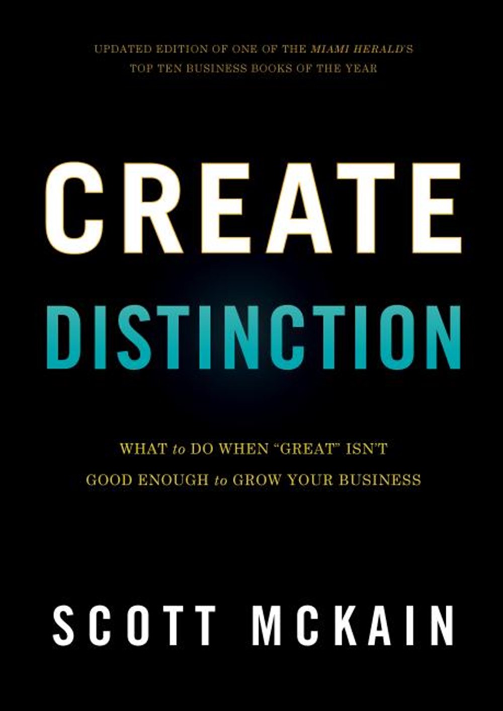 Create Distinction What to Do When "Great" Isn't Good Enough to Grow Your Business