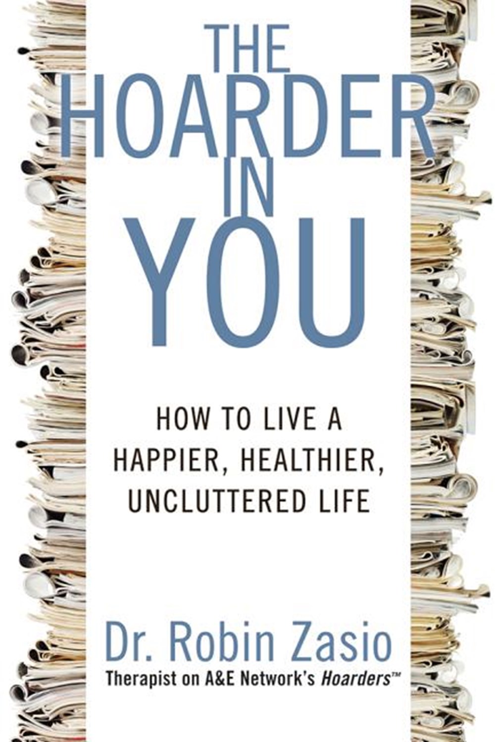 Hoarder in You: How to Live a Happier, Healthier, Uncluttered Life
