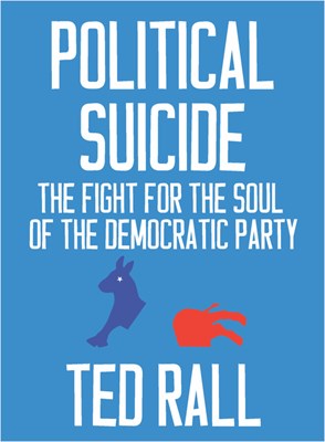 Political Suicide: The Democratic National Committee and the Fight for the Soul of the Democratic Party, a Graphic History