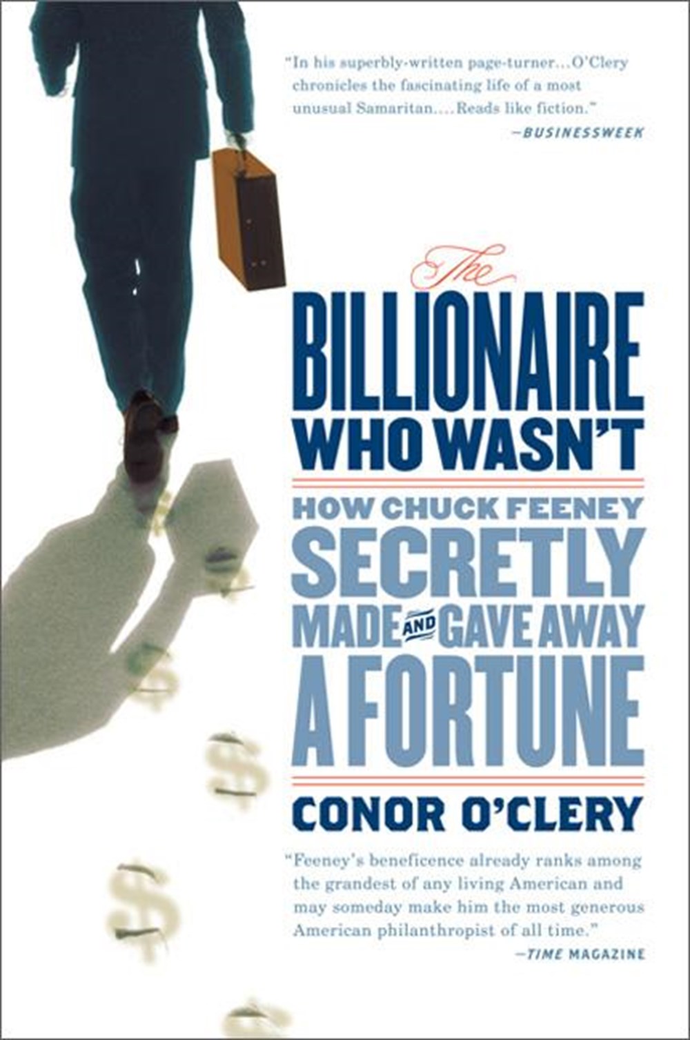 Billionaire Who Wasn't: How Chuck Feeney Secretly Made and Gave Away a Fortune