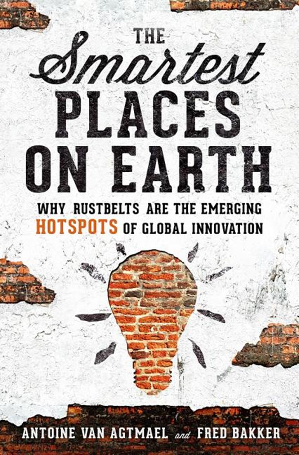 Smartest Places on Earth: Why Rustbelts Are the Emerging Hotspots of Global Innovation