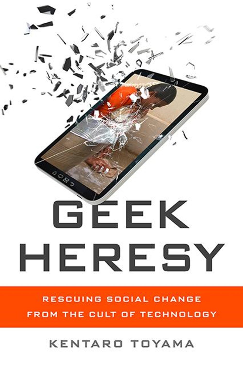 Geek Heresy Rescuing Social Change from the Cult of Technology