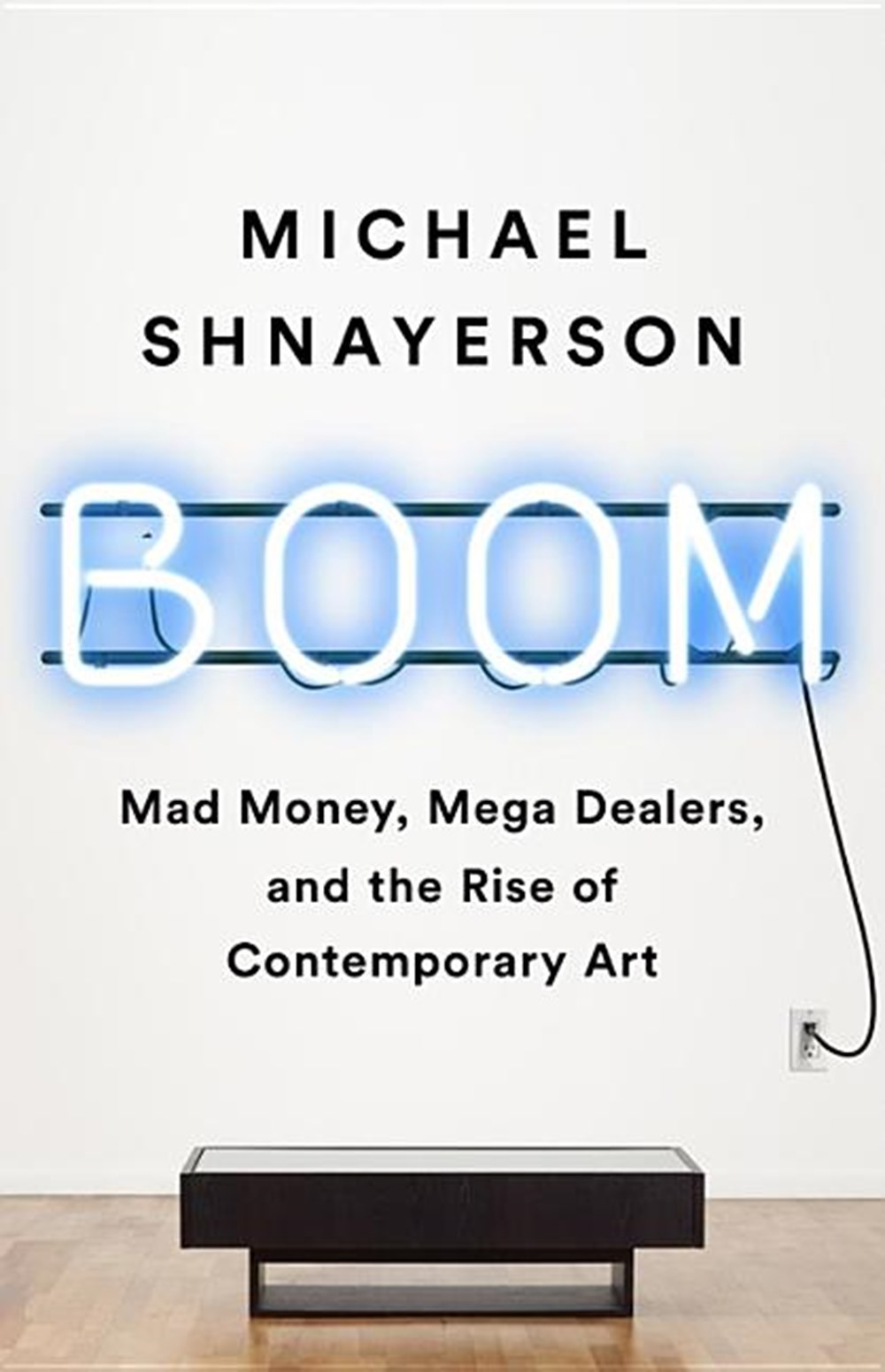 Boom Mad Money, Mega Dealers, and the Rise of Contemporary Art