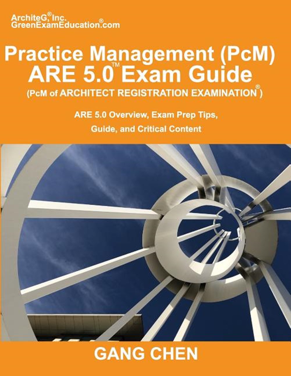 Practice Management (PcM) ARE 5.0 Exam Guide (Architect Registration Examination): ARE 5.0 Overview,
