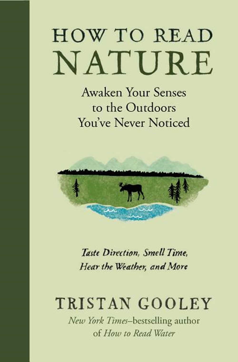 How to Read Nature Awaken Your Senses to the Outdoors You've Never Noticed