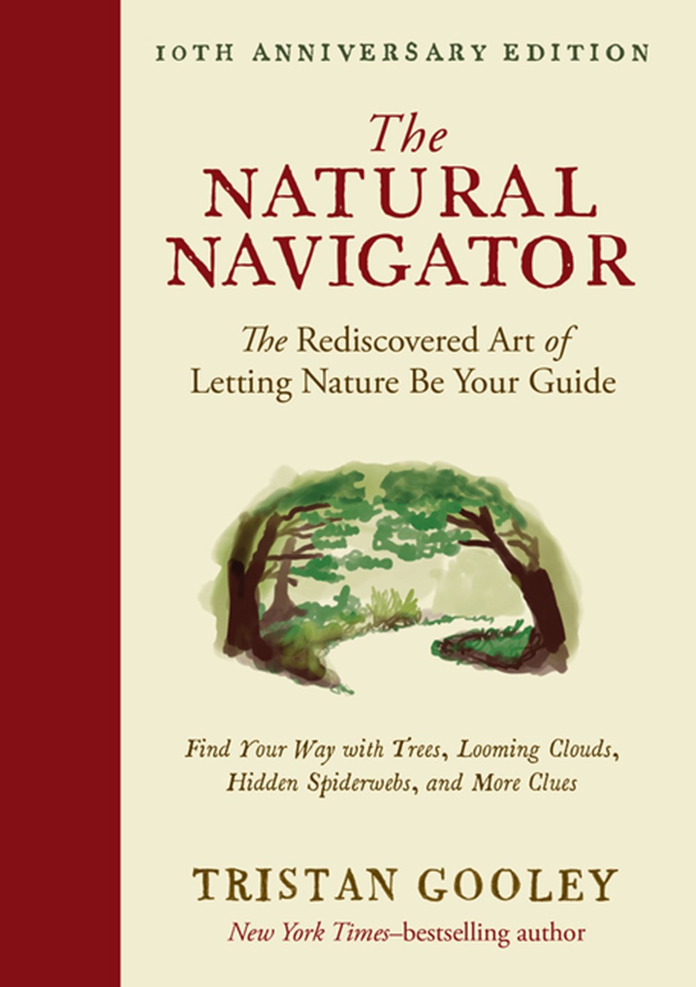 Natural Navigator, Tenth Anniversary Edition The Rediscovered Art of Letting Nature Be Your Guide
