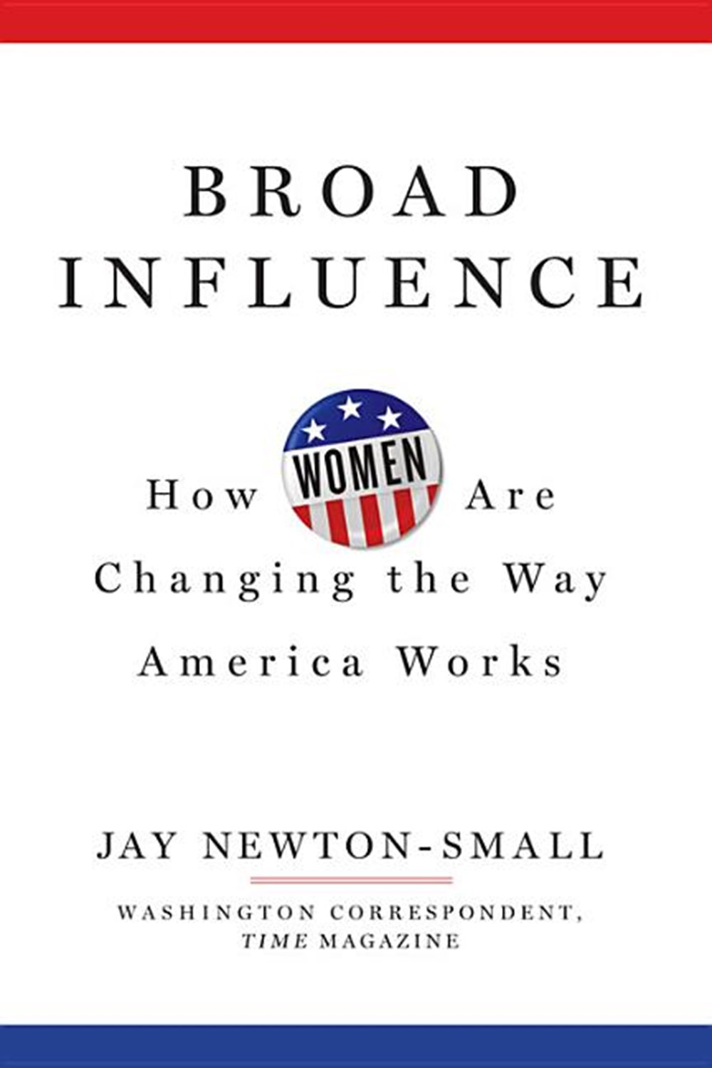 Broad Influence: How Women Are Changing the Way America Works