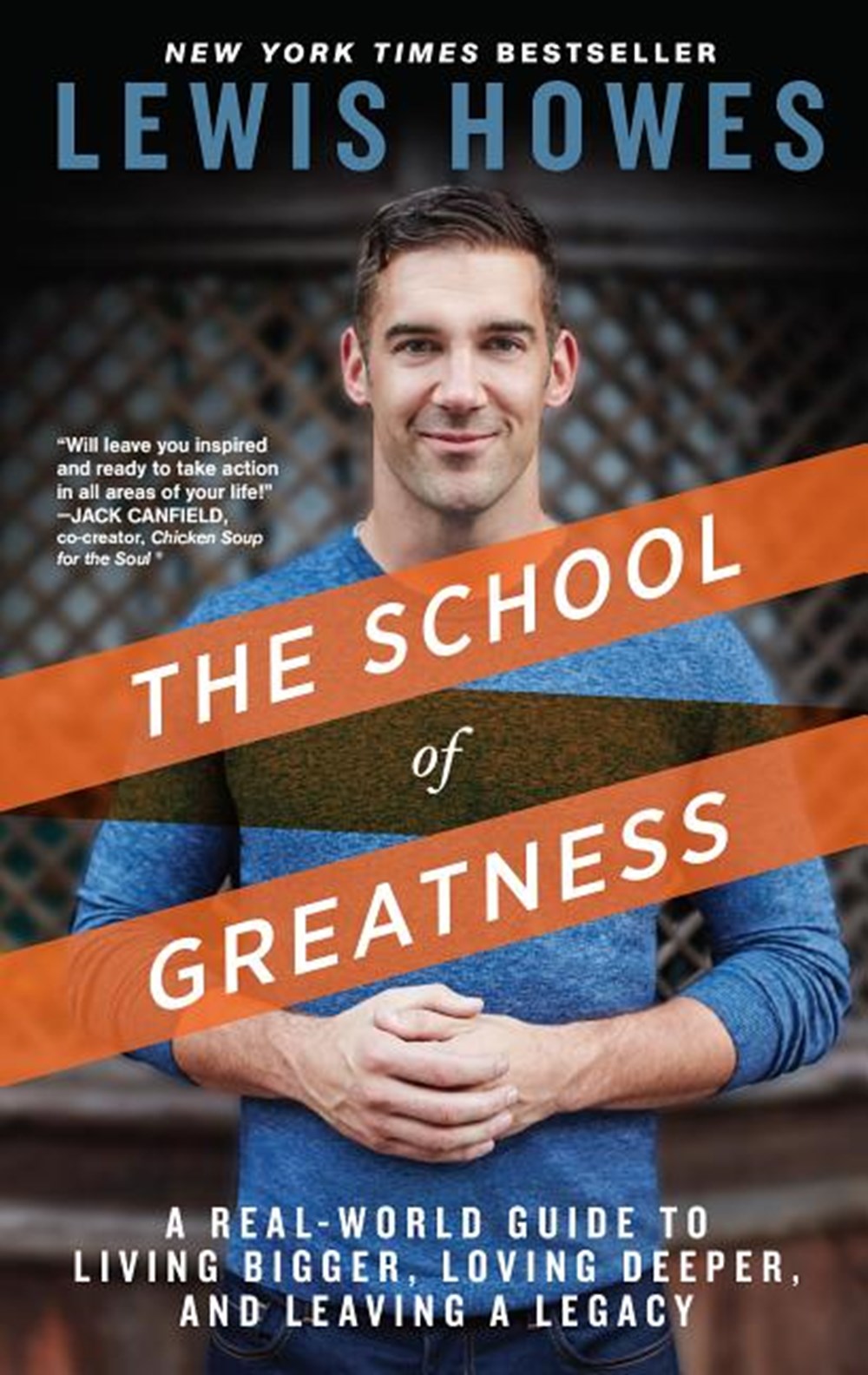 School of Greatness A Real-World Guide to Living Bigger, Loving Deeper, and Leaving a Legacy