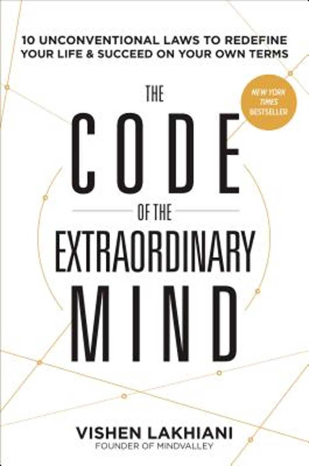 Code of the Extraordinary Mind 10 Unconventional Laws to Redefine Your Life and Succeed on Your Own 