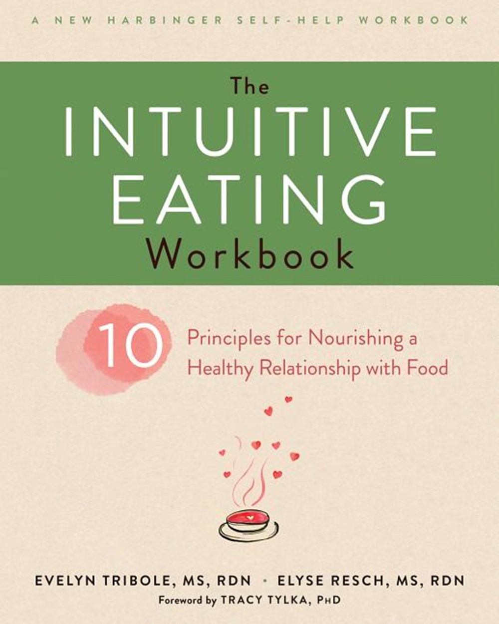 Intuitive Eating Workbook: Ten Principles for Nourishing a Healthy Relationship with Food