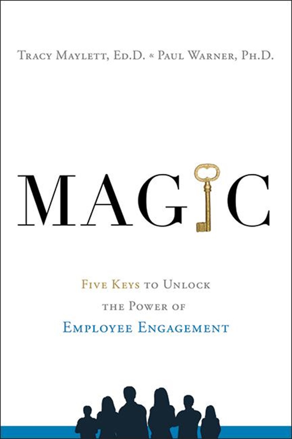 Magic Five Keys to Unlock the Power of Employee Engagement