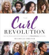 The Curl Revolution: Inspiring Stories and Practical Advice from the Naturallycurly Community