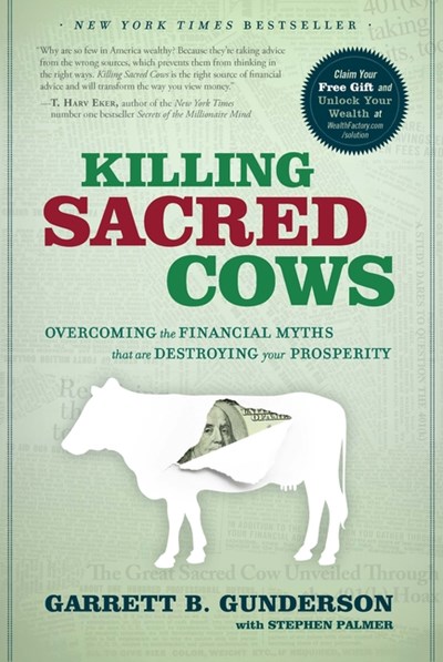  Killing Sacred Cows: Overcoming the Financial Myths That Are Destroying Your Prosperity