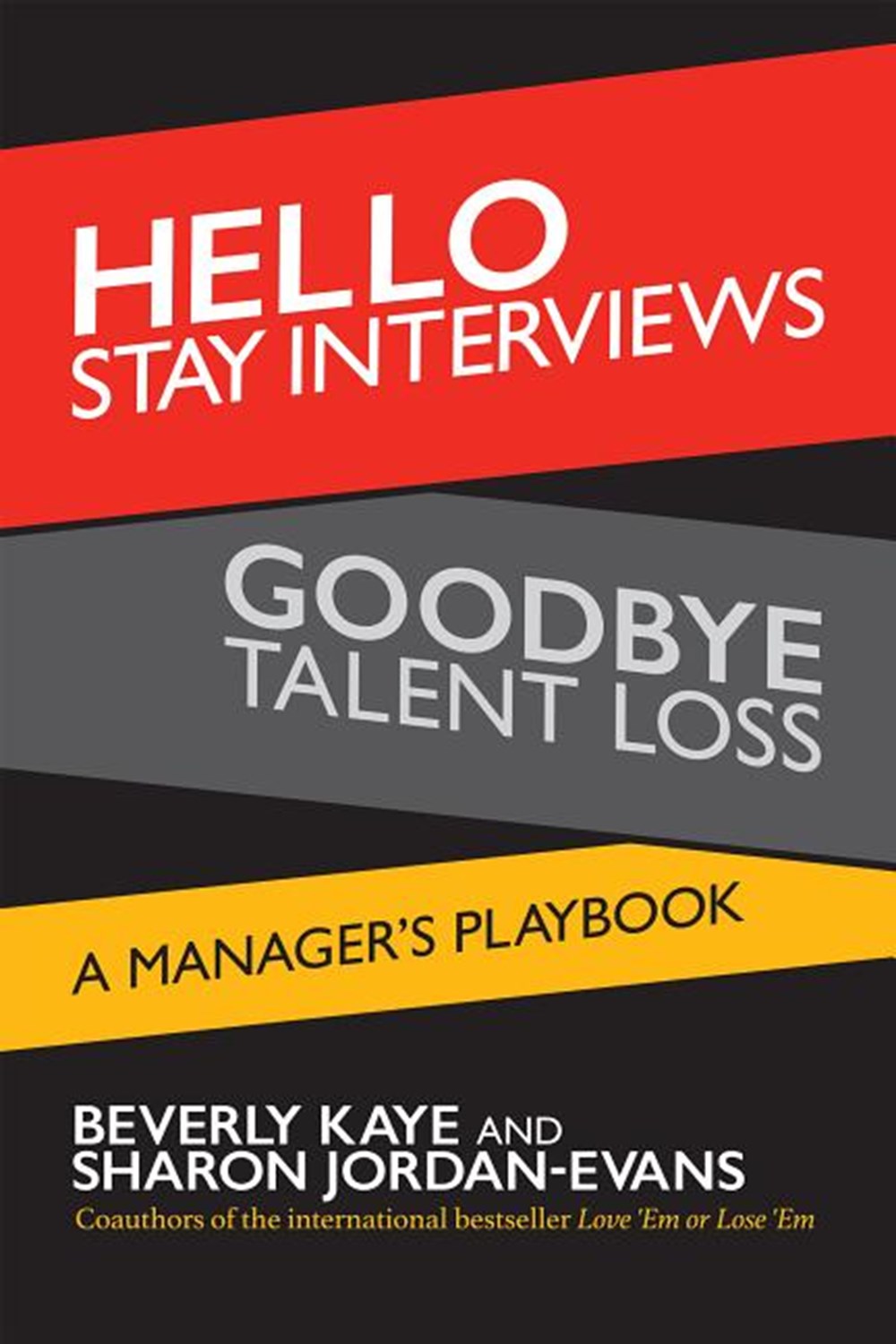 Hello Stay Interviews, Goodbye Talent Loss A Manager's Playbook