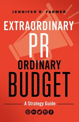 Extraordinary Pr, Ordinary Budget: A Strategy Guide