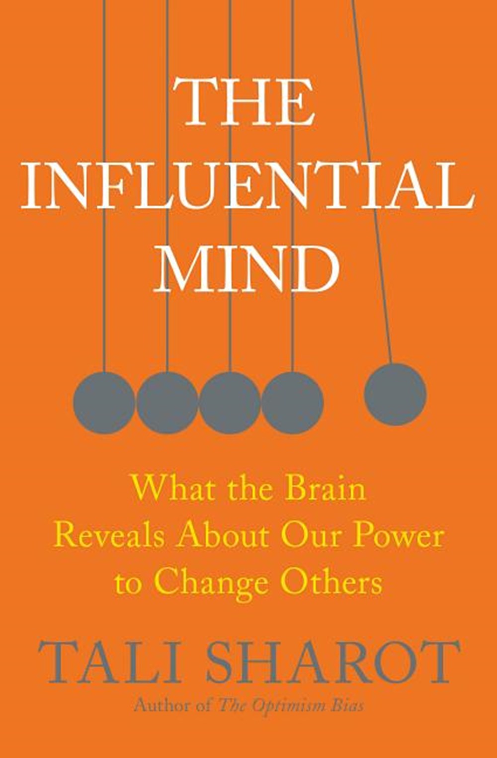 Influential Mind: What the Brain Reveals about Our Power to Change Others