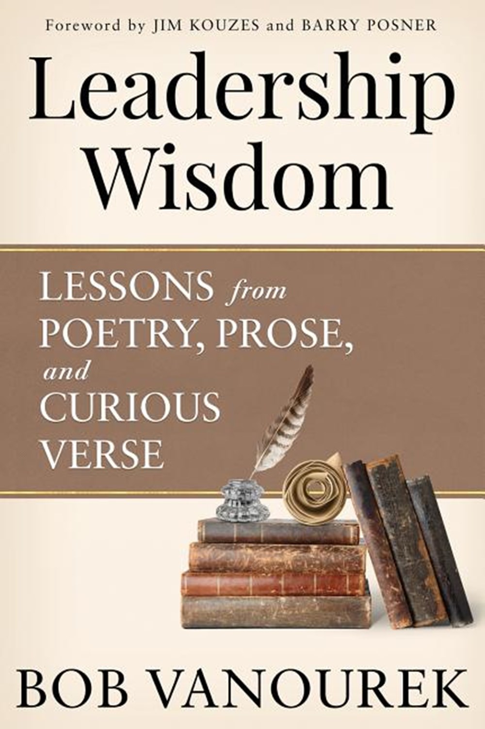 Leadership Wisdom Lessons from Poetry, Prose and Curious Verse