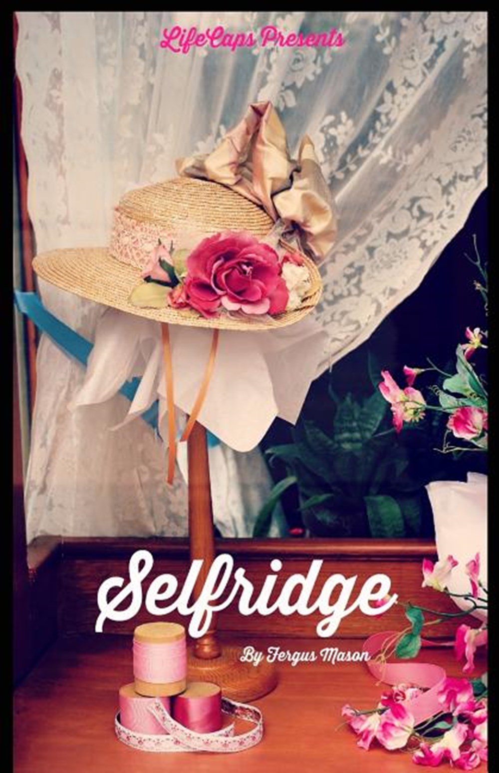 Selfridge The Life and Times of Harry Gordon Selfridge